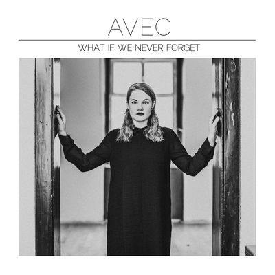 AVEC - What If We Never Forget