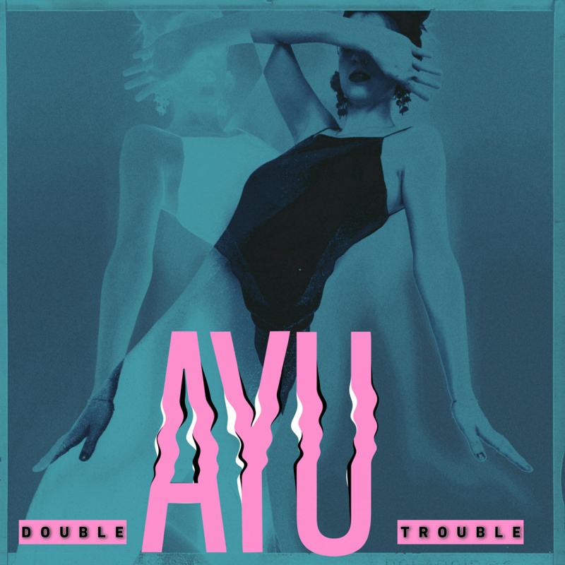 AYU - Double Trouble