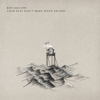 Ben Galliers - Calm seas don't make good sailers