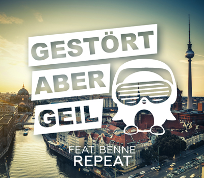 Gestört aber GeiL feat. Benne - Repeat