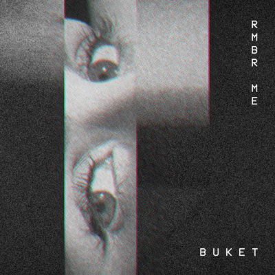 Buket - Rmbr Me