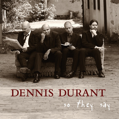 Dennis Durant - So they say
