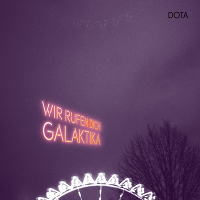 DOTA - Wir rufen Dich, Galaktika