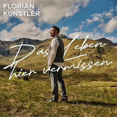 Florian Künstler  - Das Leben hier vermissen