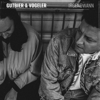 Gutbier & Vogeler - Irgendwann