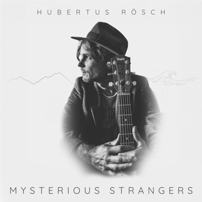 Hubertus Rösch - Mysterious Strangers