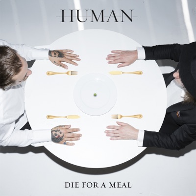 HUMAN - Die for a meal