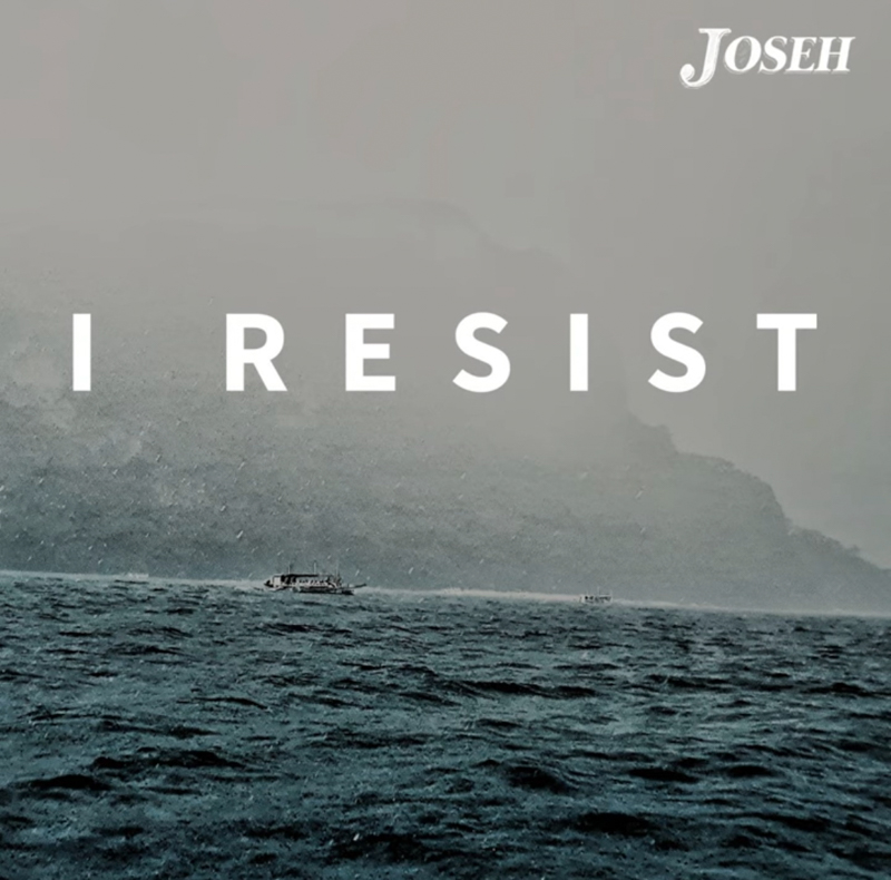 Joseh - I resist