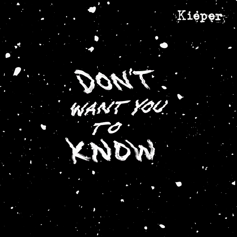 Kieper - Don't Want You To Know Cover