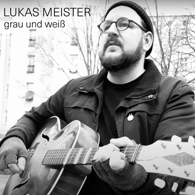 Lukas Meister - Grau und Weiß Cover