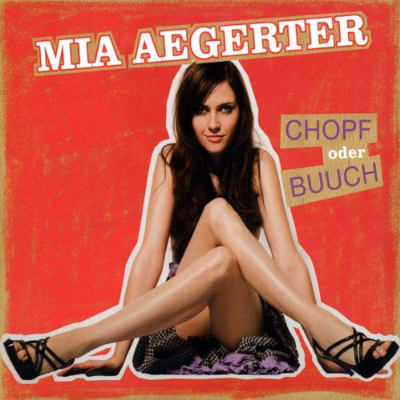 Mia Aegerter - Chopf oder Buuch