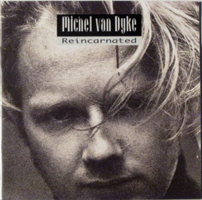 Michel van Dyke - Reincarnated