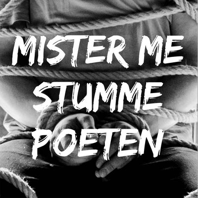 Mister Me - Stumme Poeten