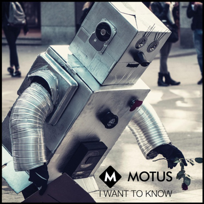 Motus - I Want to Know