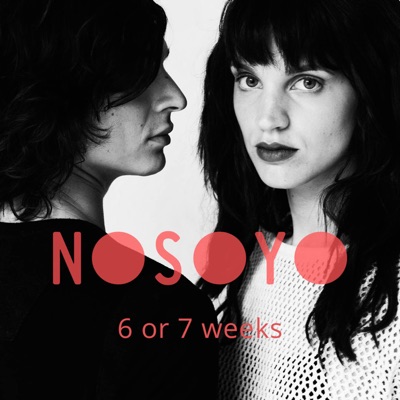 Nosoyo - 6 or 7 Weeks