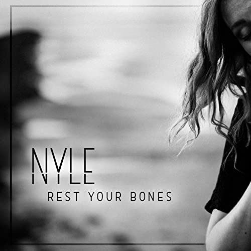 NYLE - Rest Your Bones