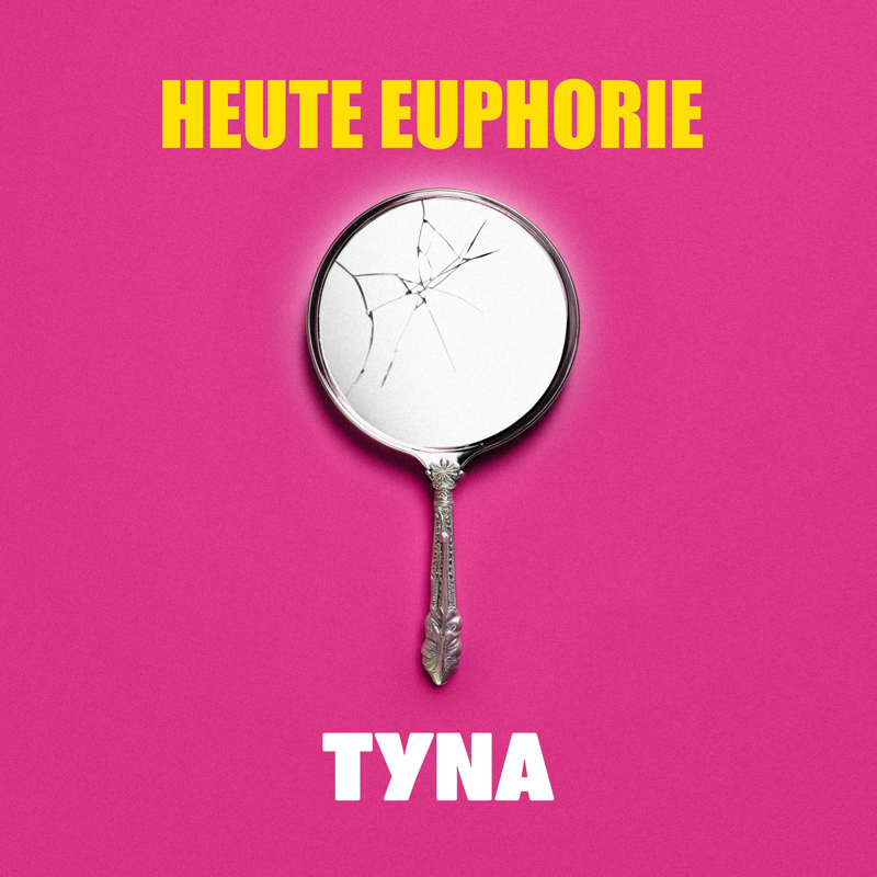 TYNA - Heute Euphorie Cover