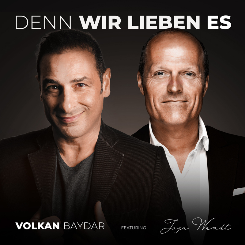 Volkan Baydar feat. Joja Wendt - Denn wir lieben es
