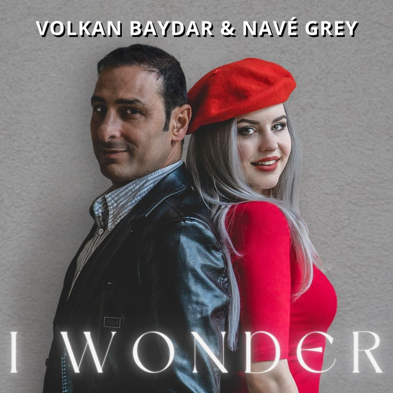 Volkan Baydar & Navé Grey - I Wonder