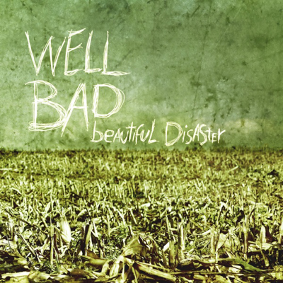WellBad - Beautiful Disaster