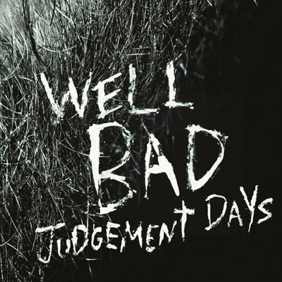 WellBad - Judgement Days
